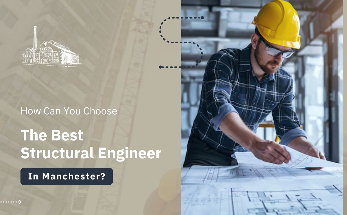 how to choose the best structural engineer manchester